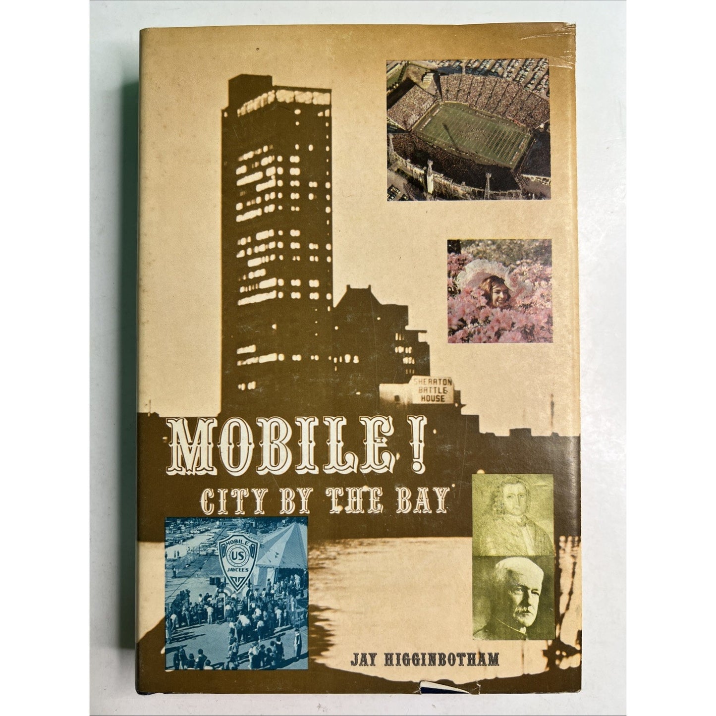 Jay Higginbotham MOBILE CITY BY THE BAY 1968 HC DJ Azalea City Printers AL 1stEd