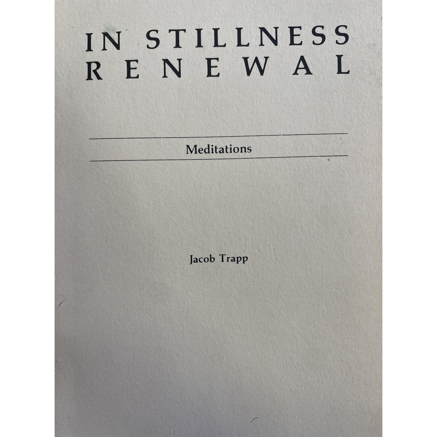 In Stillness Renewal Meditations By Jacob Trapp Signed By Author 1984 PB