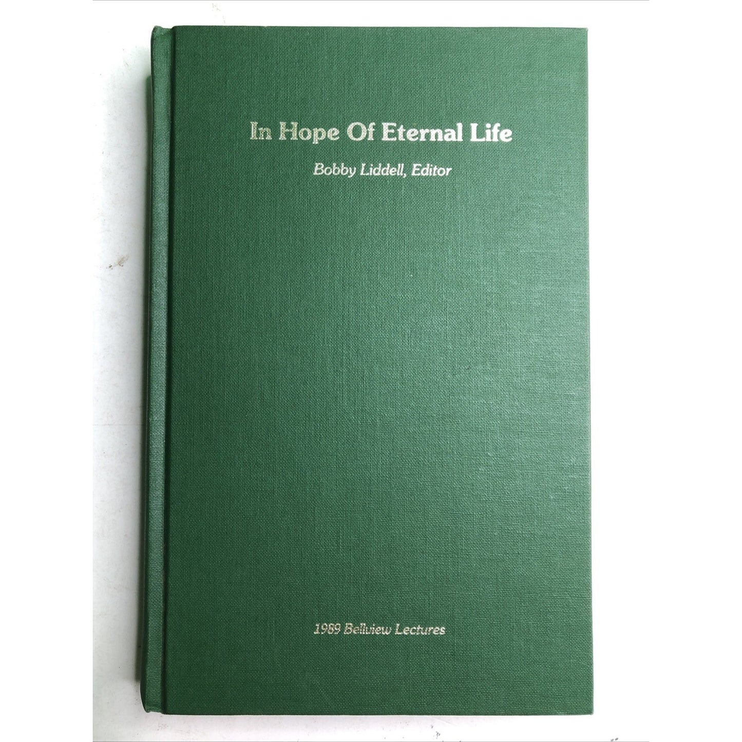 In Hope Of Eternal Life HC 1989 Bellview Lectures Bobby Liddell Pensacola FL
