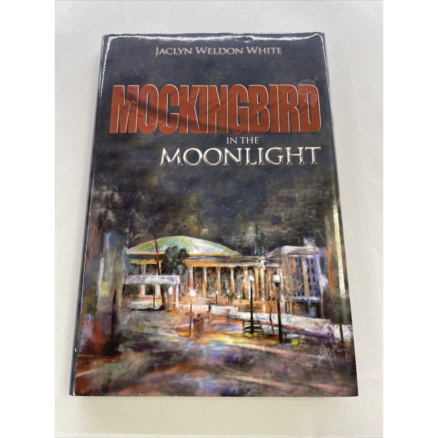 Mockingbird In the Moonlight by Jaclyn Weldon White 2007 SIGNED BY AUTHOR