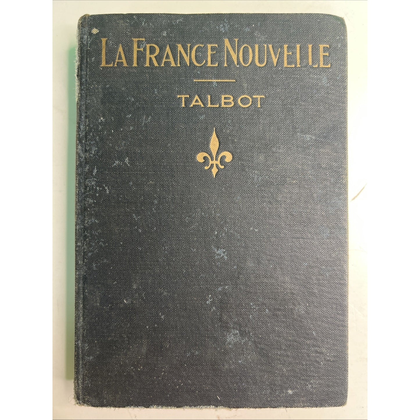 La France Nouvelle 1922 Vintage HC By L. Raymond Talbot RARE French