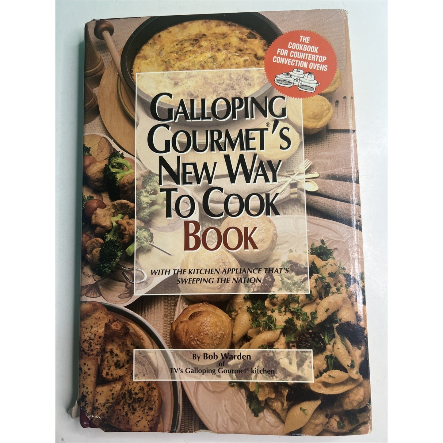 Galloping Gourmet's New Way to Cook Book by Bob Warden 1993 HC DJ Recipes