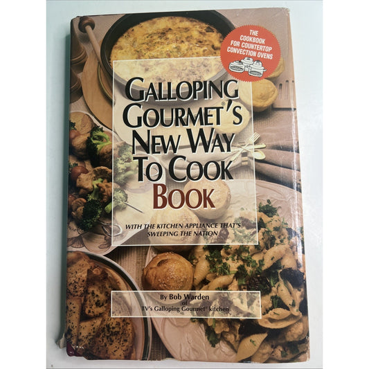 Galloping Gourmet's New Way to Cook Book by Bob Warden 1993 HC DJ Recipes
