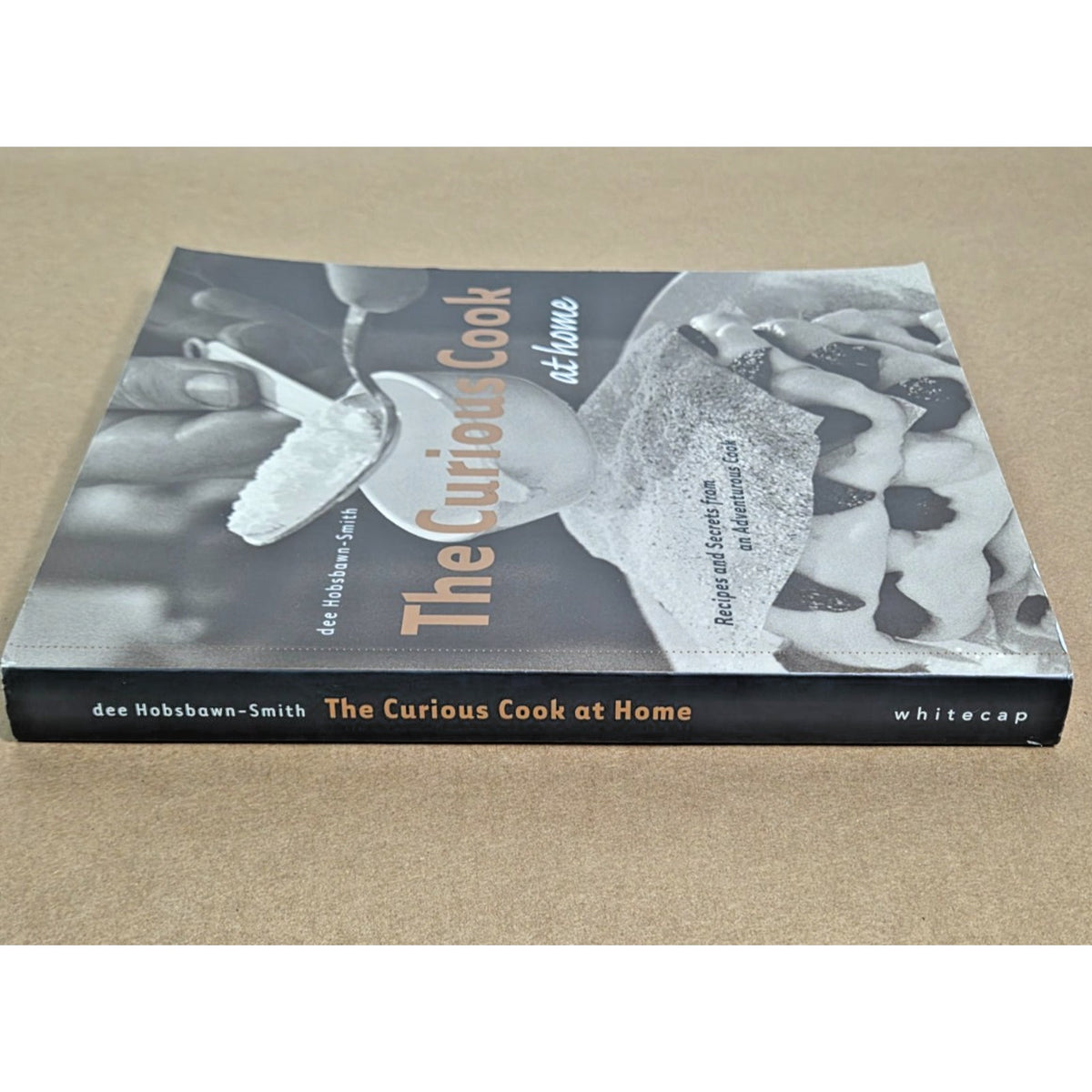 The Curious Cook at Home by Dee Hobsbawn-Smith (2004) - Vintage Rare Cookbook