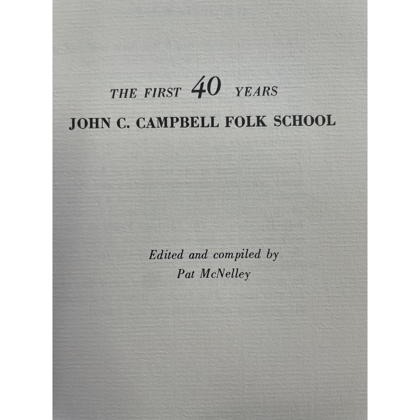 The First 40 Years John C. Campbell Folk School Book 1966 First Edition
