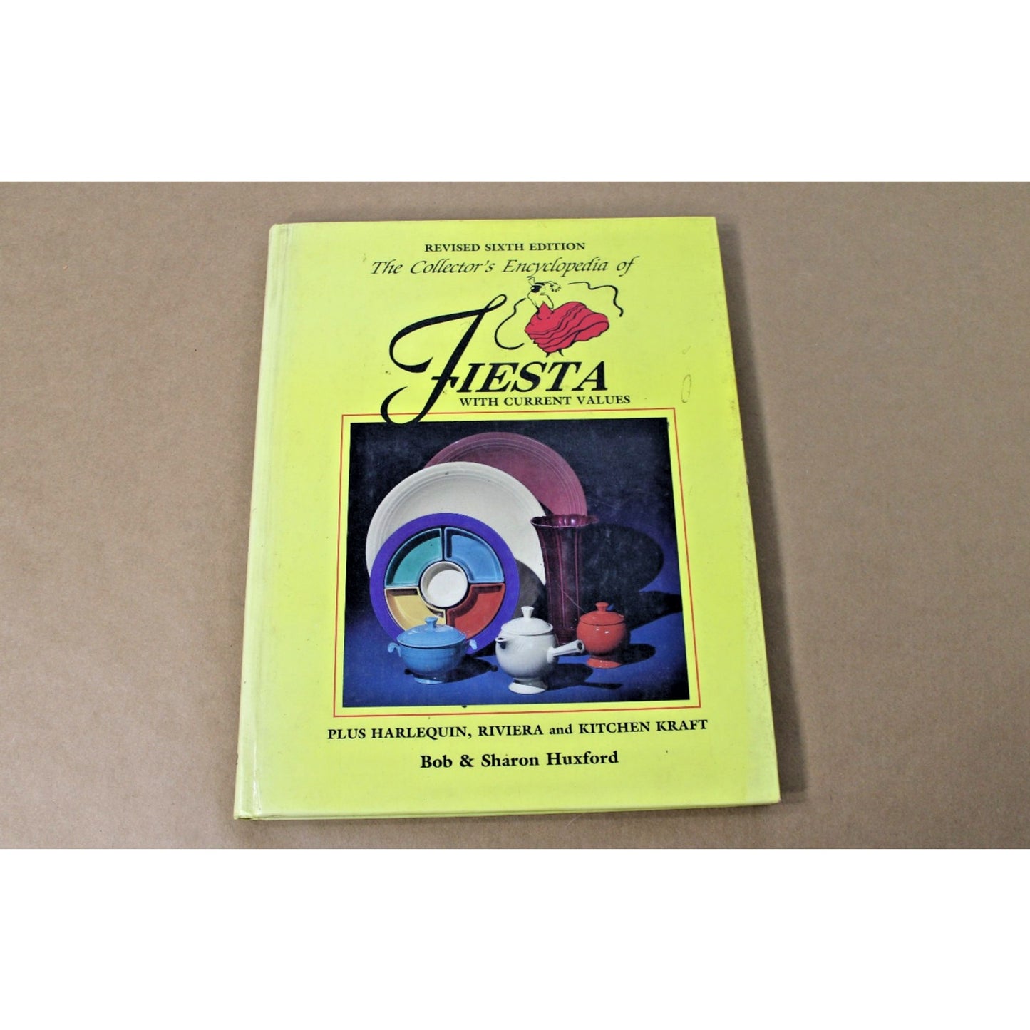 Collector's Encyclopedia FIESTA 6th Edition REV by Bob & Sharon Huxford Harcover