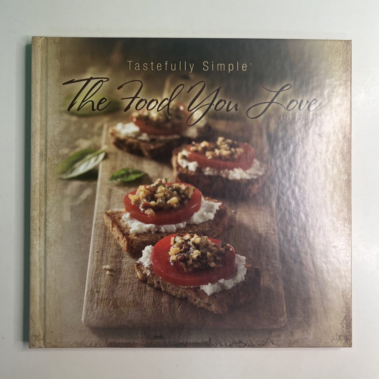 2008 Tastefully Simple Recipe Cookbook "The Food You Love" Vol. 1 Hardcover