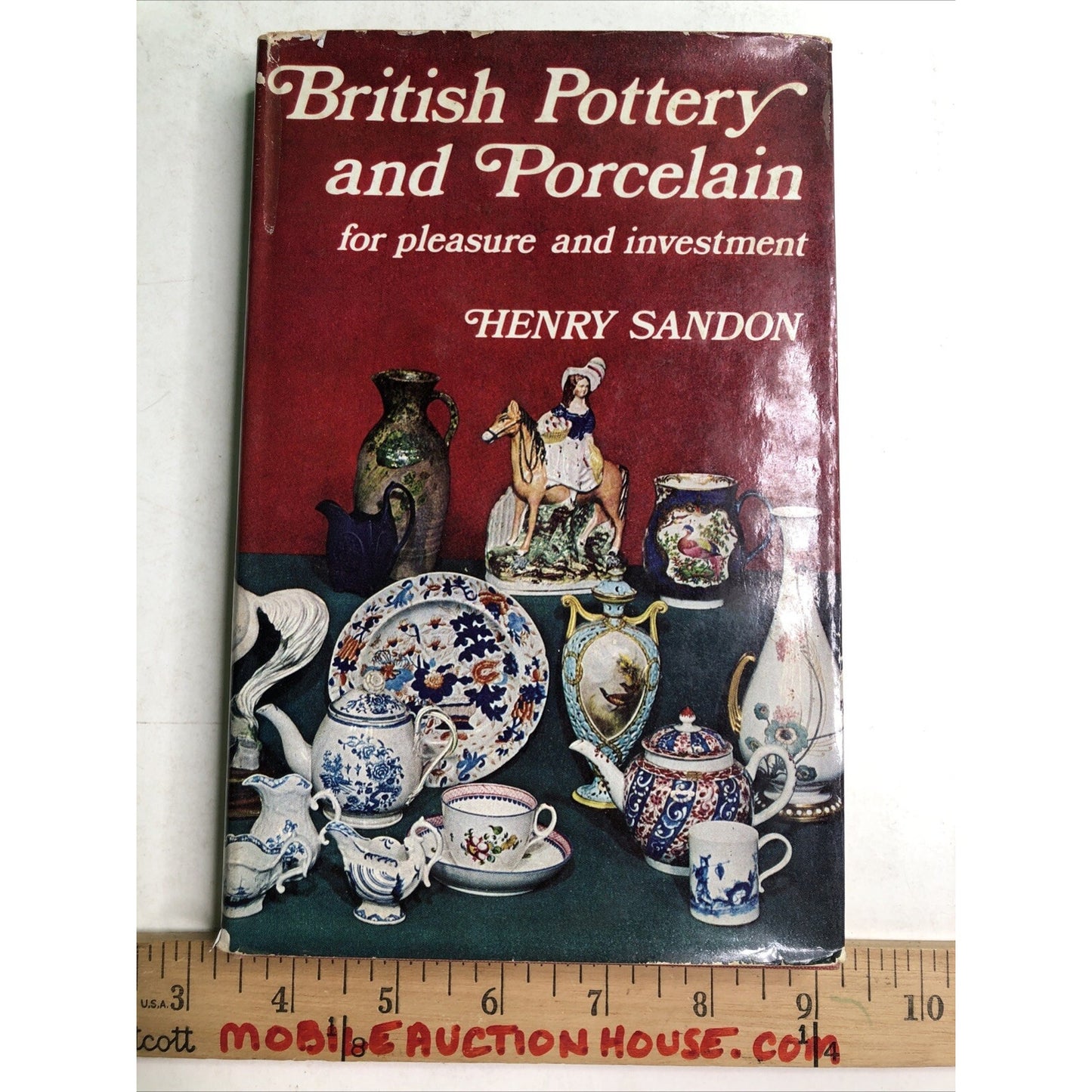 BRITISH POTTERY AND PORCELAIN For Pleasure And Investment 1969 HC Henry Sandon