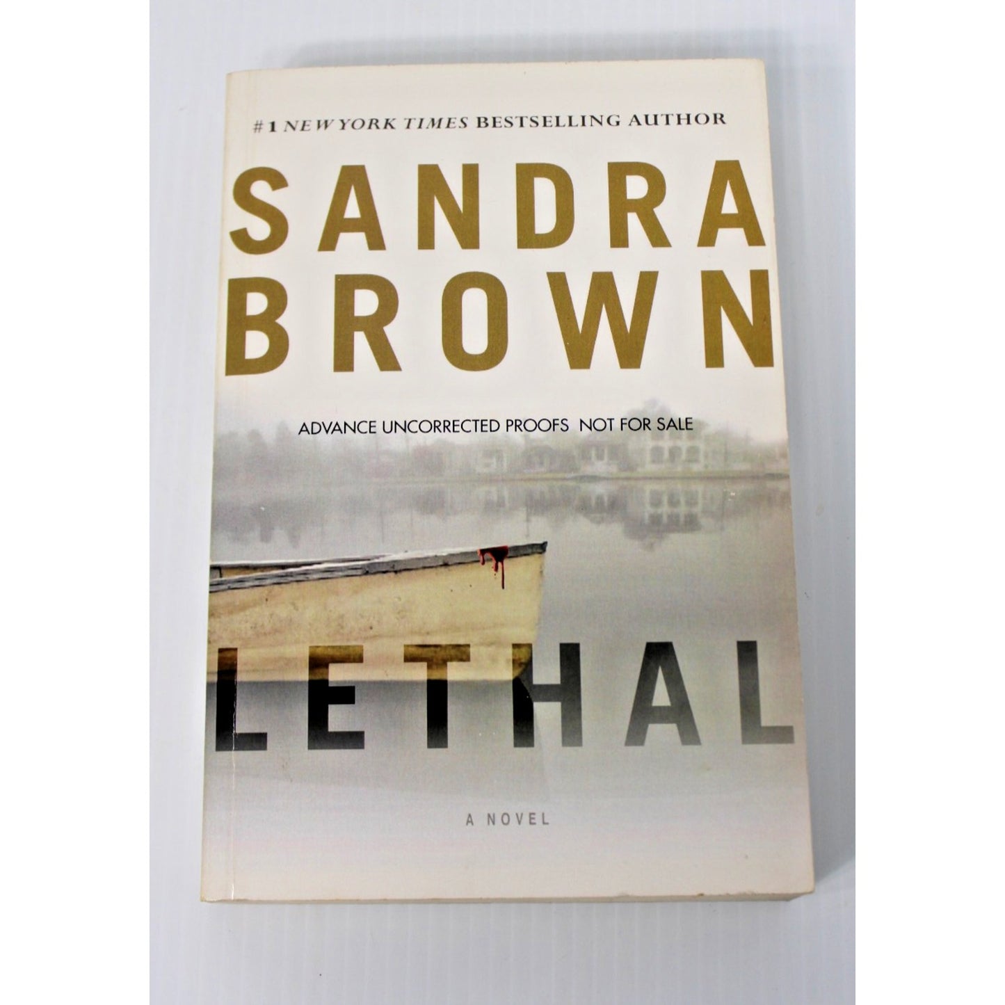 *Signed* Uncorrected Proof by Sandra Brown- Lethal, 2011, Advance Copy