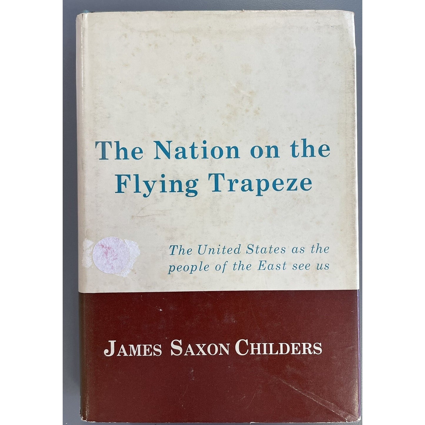The Nation on the Flying Trapeze by James Saxon Childers 1960 HB DJ