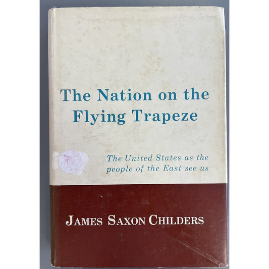 The Nation on the Flying Trapeze by James Saxon Childers 1960 HB DJ