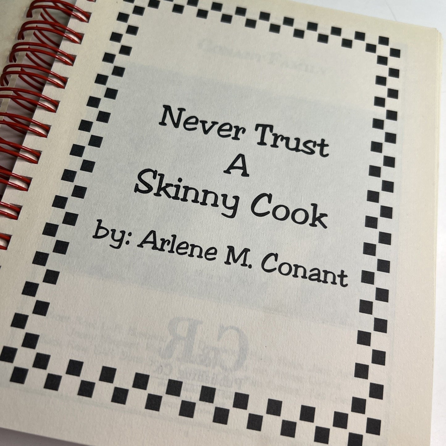 Never Trust A Skinny Cook by Arlene Conant Spiral Bound Recipe Cookbook 1995