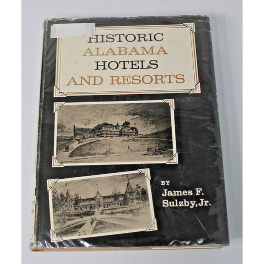 Rare Signed 1st Edition- Historic Alabama Hotels and Resorts- James Sulzby, 1960