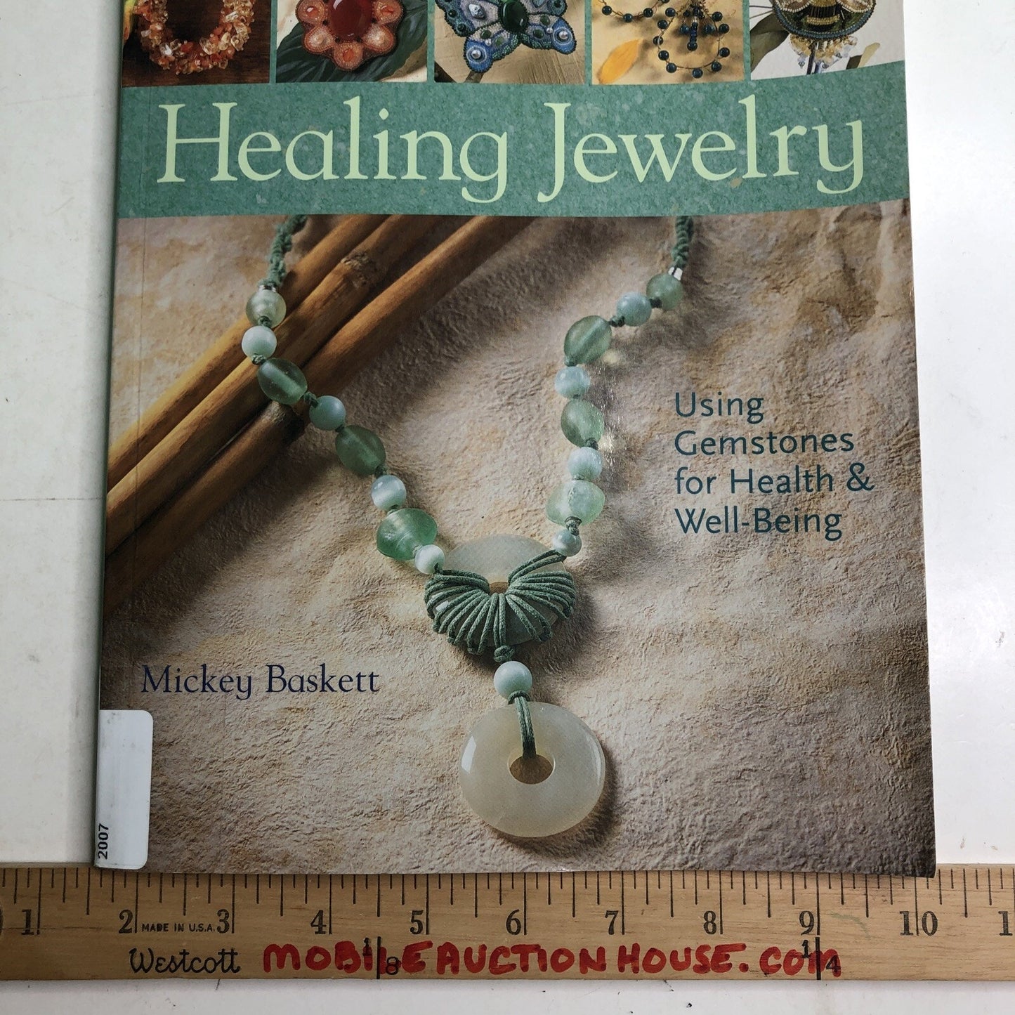 Healing Jewelry Using Gemstones For Health And Well-Being by MICKEY BASKETT 2007