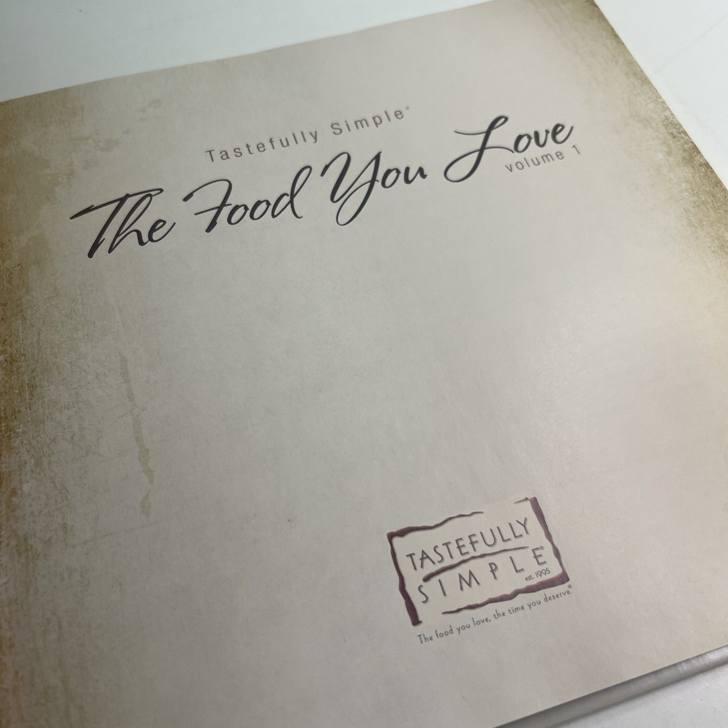 2008 Tastefully Simple Recipe Cookbook "The Food You Love" Vol. 1 Hardcover