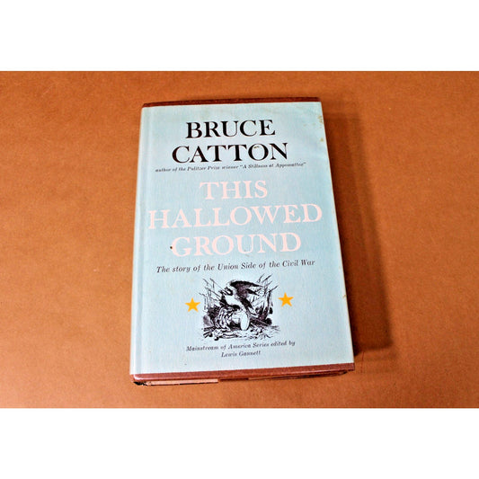 This Hallowed Gound: The Story of the Union Side of the Civil War, Catton, 1956