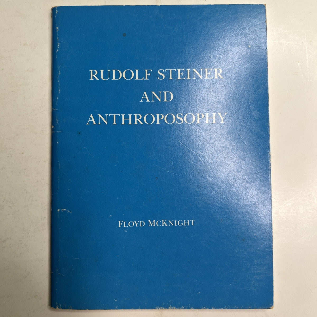 Rudolf Steiner and Anthroposophy 1967/1977 Third Printing By Floyd McKnight