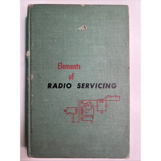 Elements of Radio Servicing 2ND Edition 1955 HC Illustrated By Marcus & Leavy
