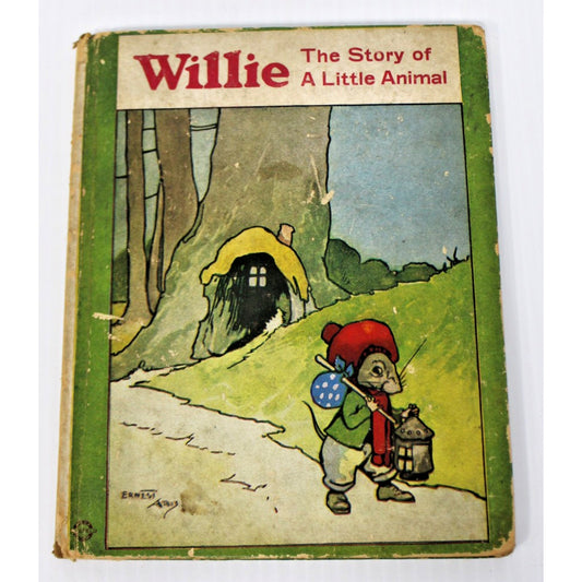 1927 Antique Children's book- Willie Mouse: Story of a Little Animal- Alma Tabor