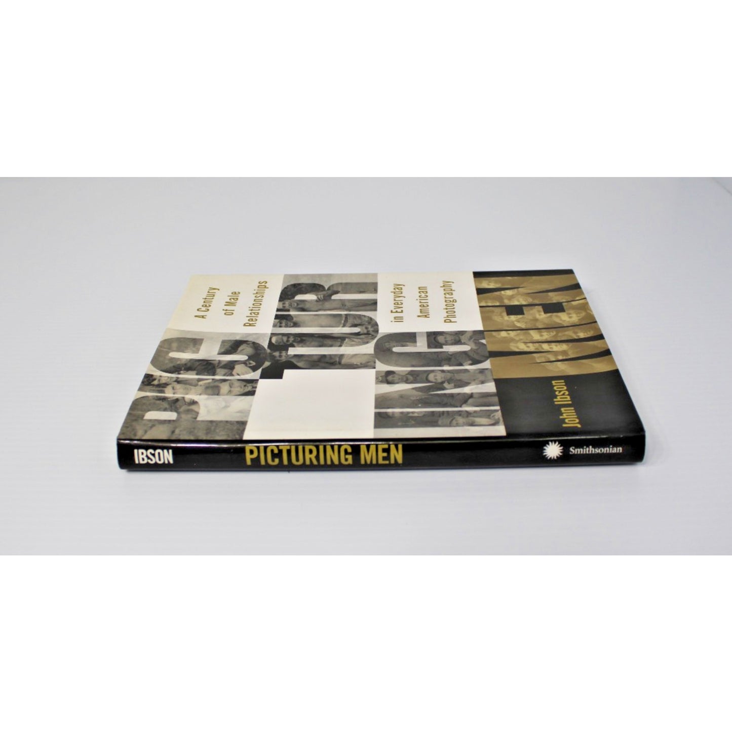 Picturing Men: A Century of Male Relationships in Everyday American Photography