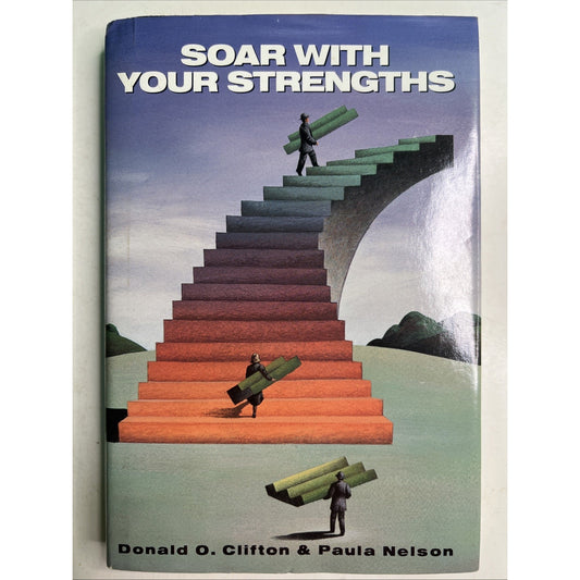Soar With Your Strengths by Donald O. Clifton & Paula Nelson 1992 HC DJ
