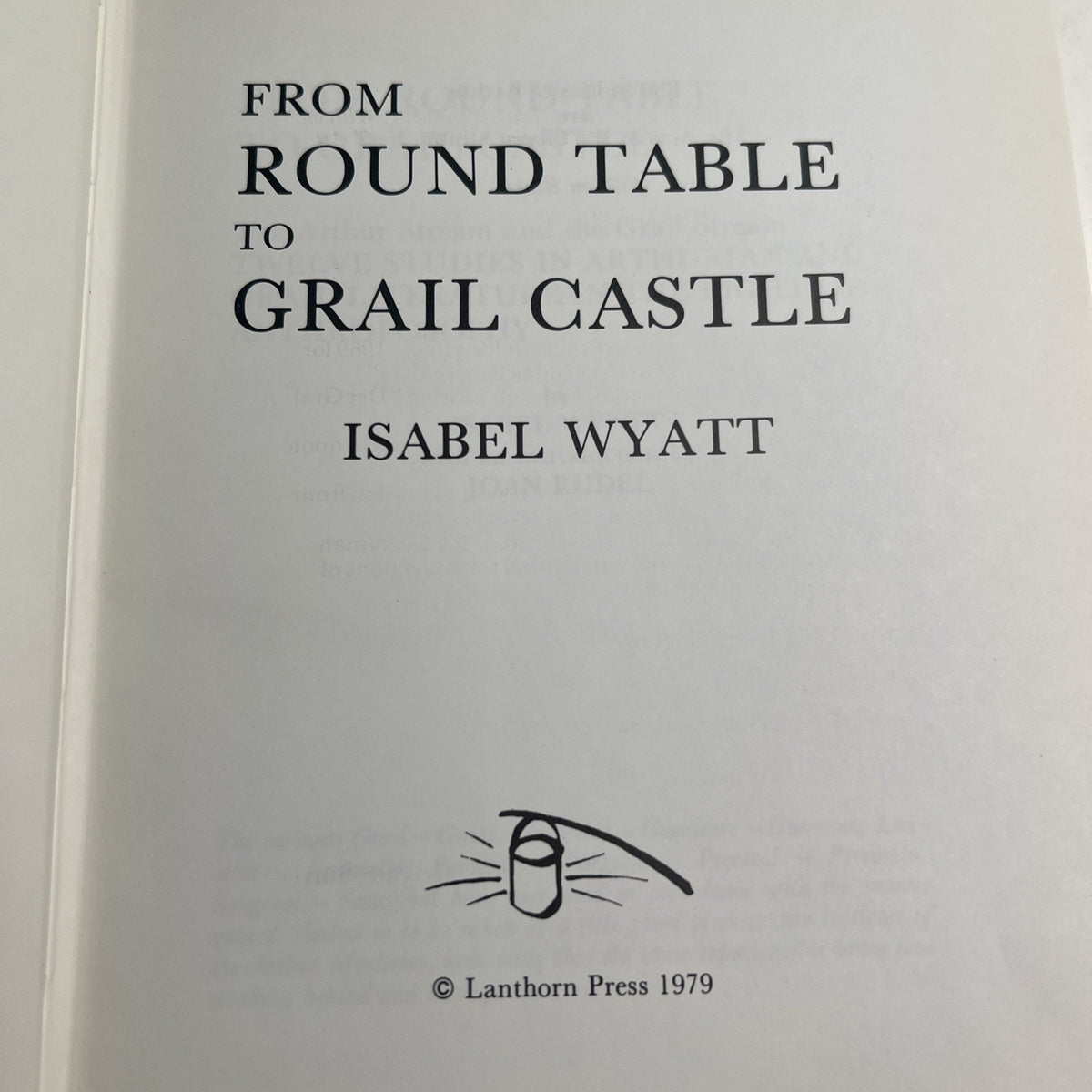 From Round Table to Grail Castle Isabel Wyatt 1979 Arthurian Legend Lanthorn HC