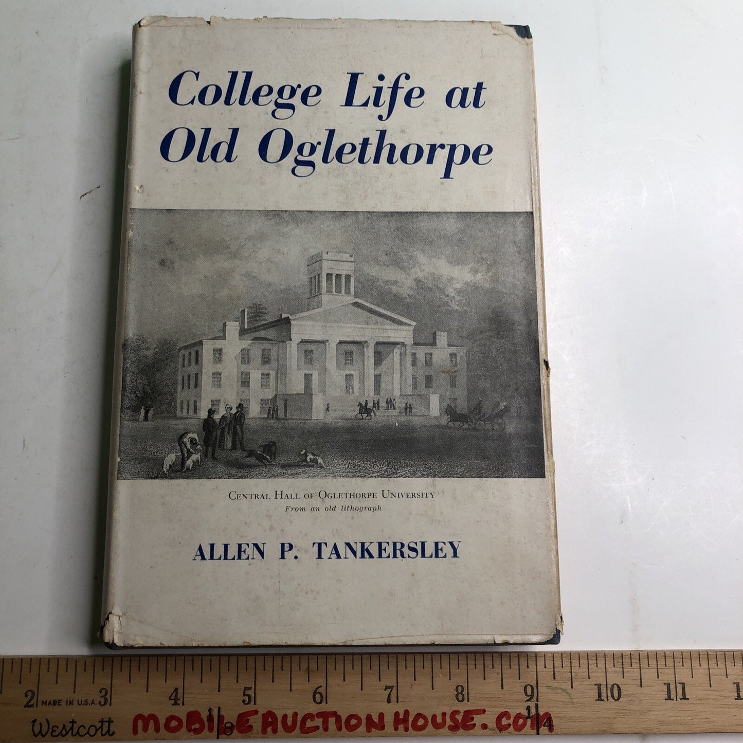 College Life At Old Oglethorpe By Allen P. Tankersley 1951 HB SIGNED BY AUTHOR