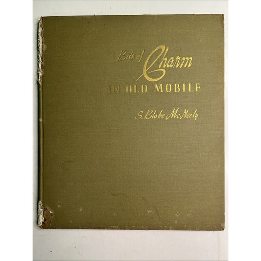RARE 1946 1st Edition Bits of Charm in Old Mobile S. BLAKE McNEELY Alabama AL