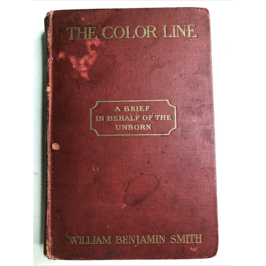 The Color Line A Brief on Behalf of the Unborn 1905 HC by William Benjamin Smith