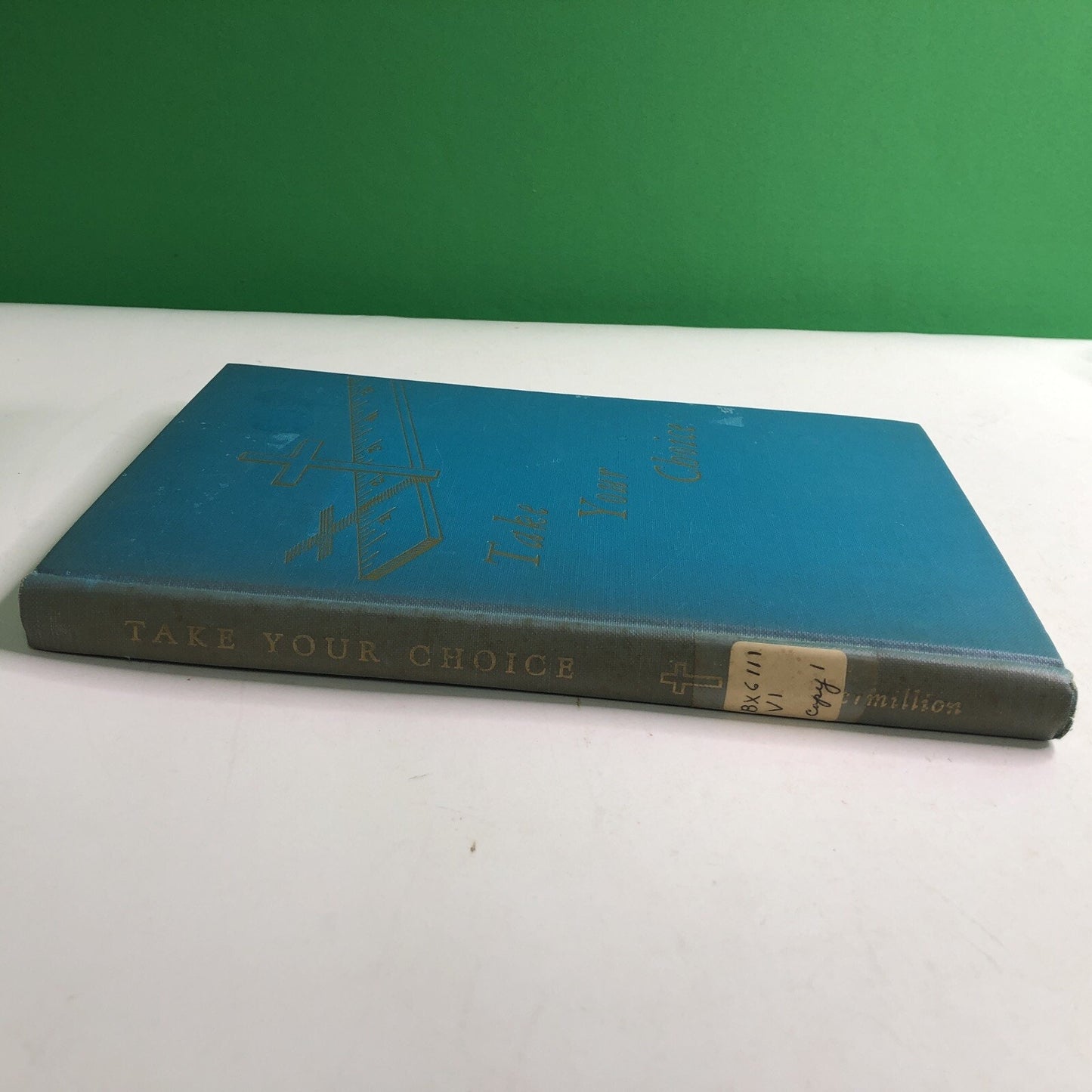 Take Your Choice by J. Watts Vermillion 1965 HC Signed by Author