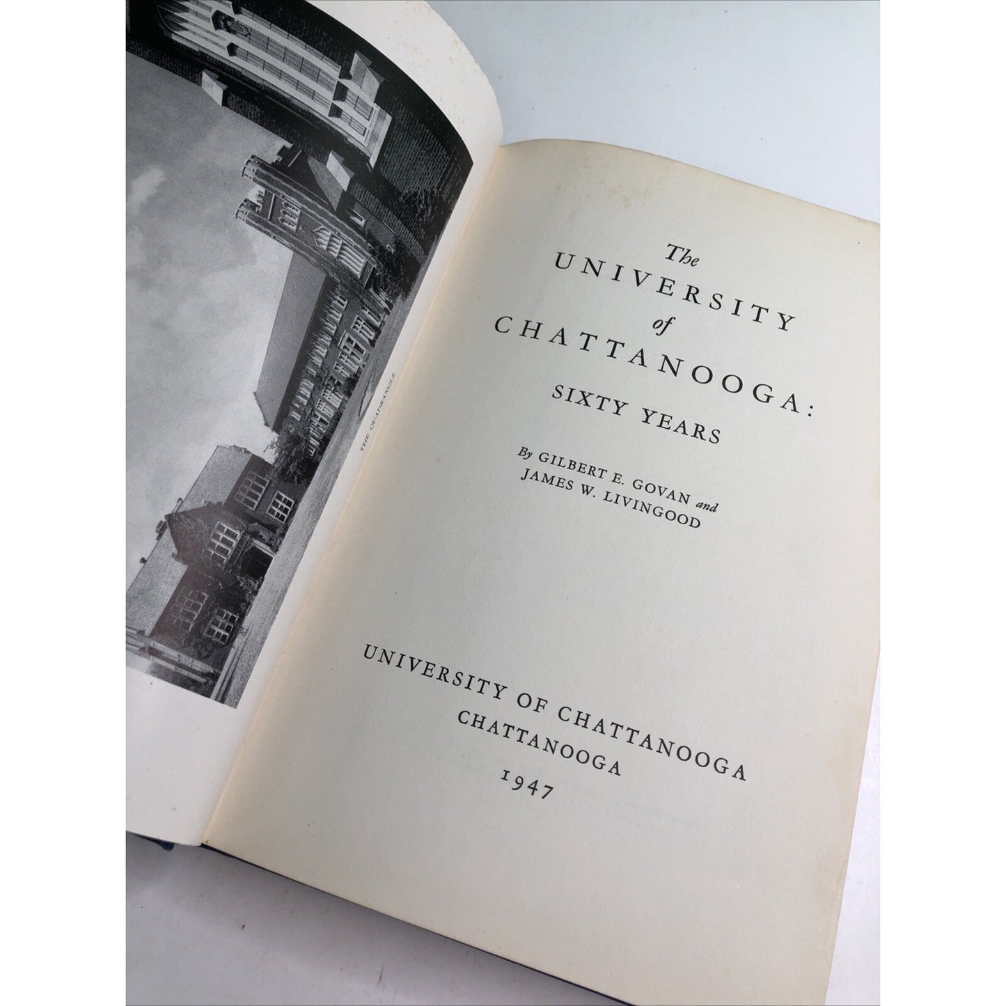 University Of Chattanooga Sixty Years By Gilbert Govan James Livingood HC 1947