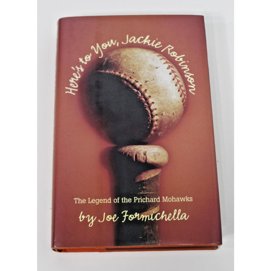 *Signed* Joe Formichella- Here's To You, Jackie Robinson- 2005 Hc/ DJ 1st Ed.