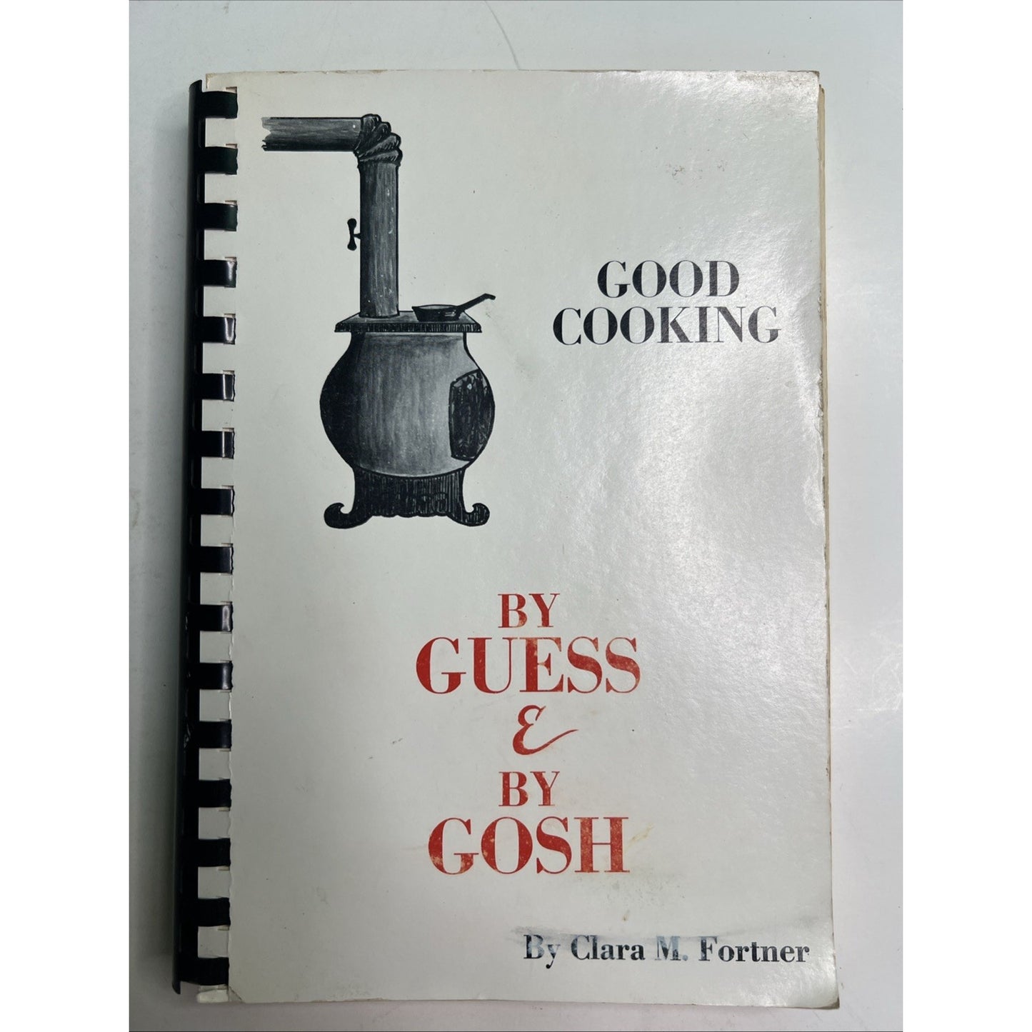 Good Cooking by Guess & By Gosh By Clara M. Fortner Cookbook Recipes