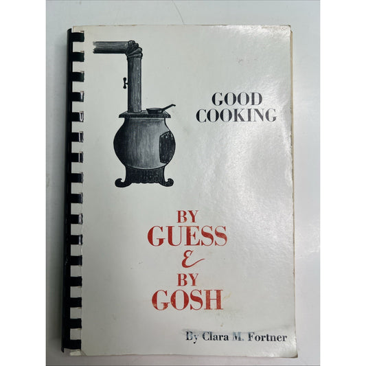 Good Cooking by Guess & By Gosh By Clara M. Fortner Cookbook Recipes