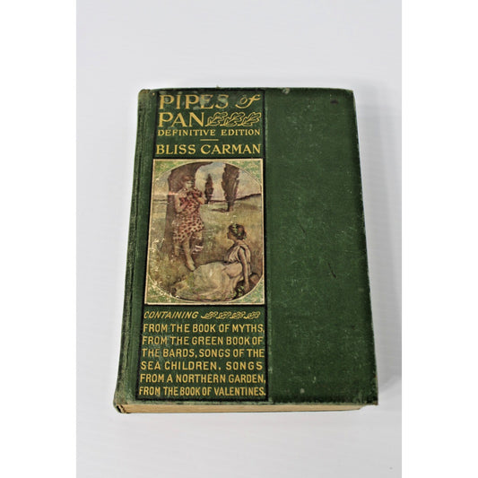 1906 Antique "Pipes of Pan" Definitive Edition- Bliss Carman, 1st Printing