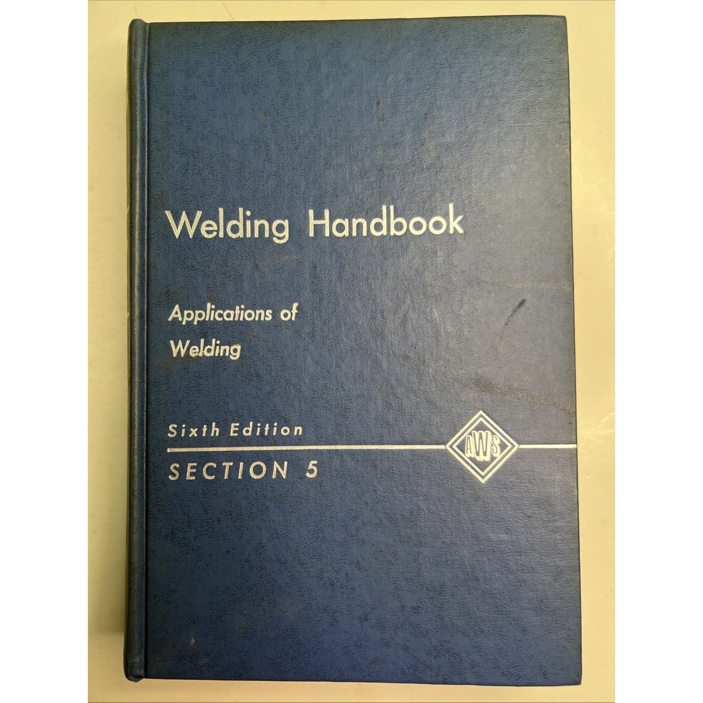 AWS Welding Handbook Applications Of Welding Section 5 6th Ed 1973 HC Illustrate