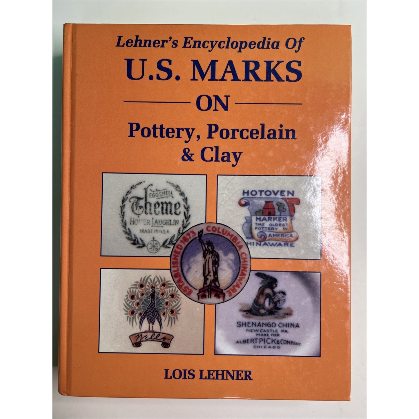 Lehner’s Encyclopedia of U.S. Marks On Pottery, Porcelain & Clay 1988 HC