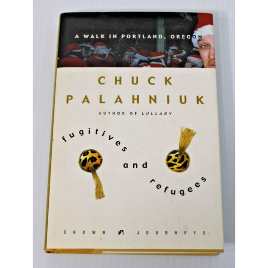 *SIGNED* Chuck Palahniuk- Fugitives And Refugees: A Walk In Portland, OR 1st Ed.