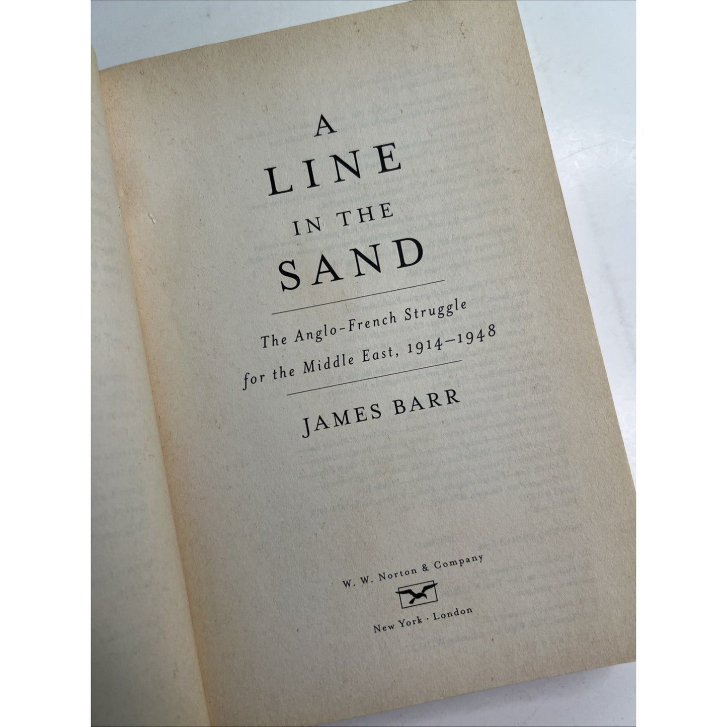A Line in the Sand The Anglo-French Struggle for the Middle East 1914-1948 Barr
