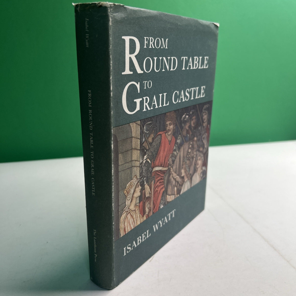 From Round Table to Grail Castle Isabel Wyatt 1979 Arthurian Legend Lanthorn HC