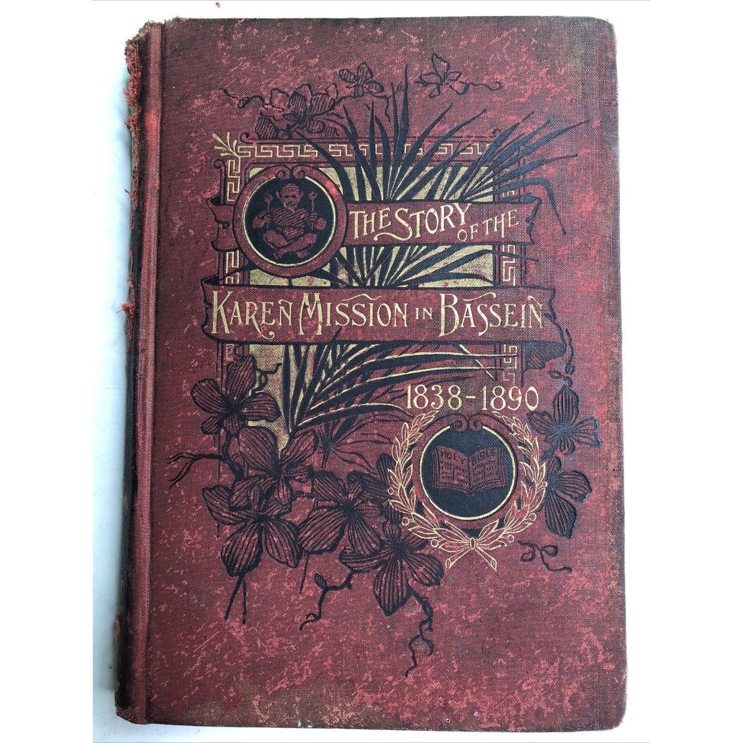 The Story Of The Karen Mission In Bassein 1838-1890 HC 1st Edition 1891 Issues