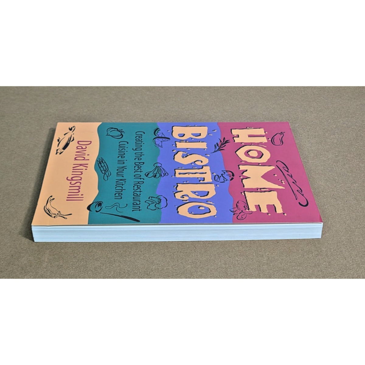 Home Bistro Cookbook David Kingsmill 1st Ed 1996 Vintage Restaurant Recipes