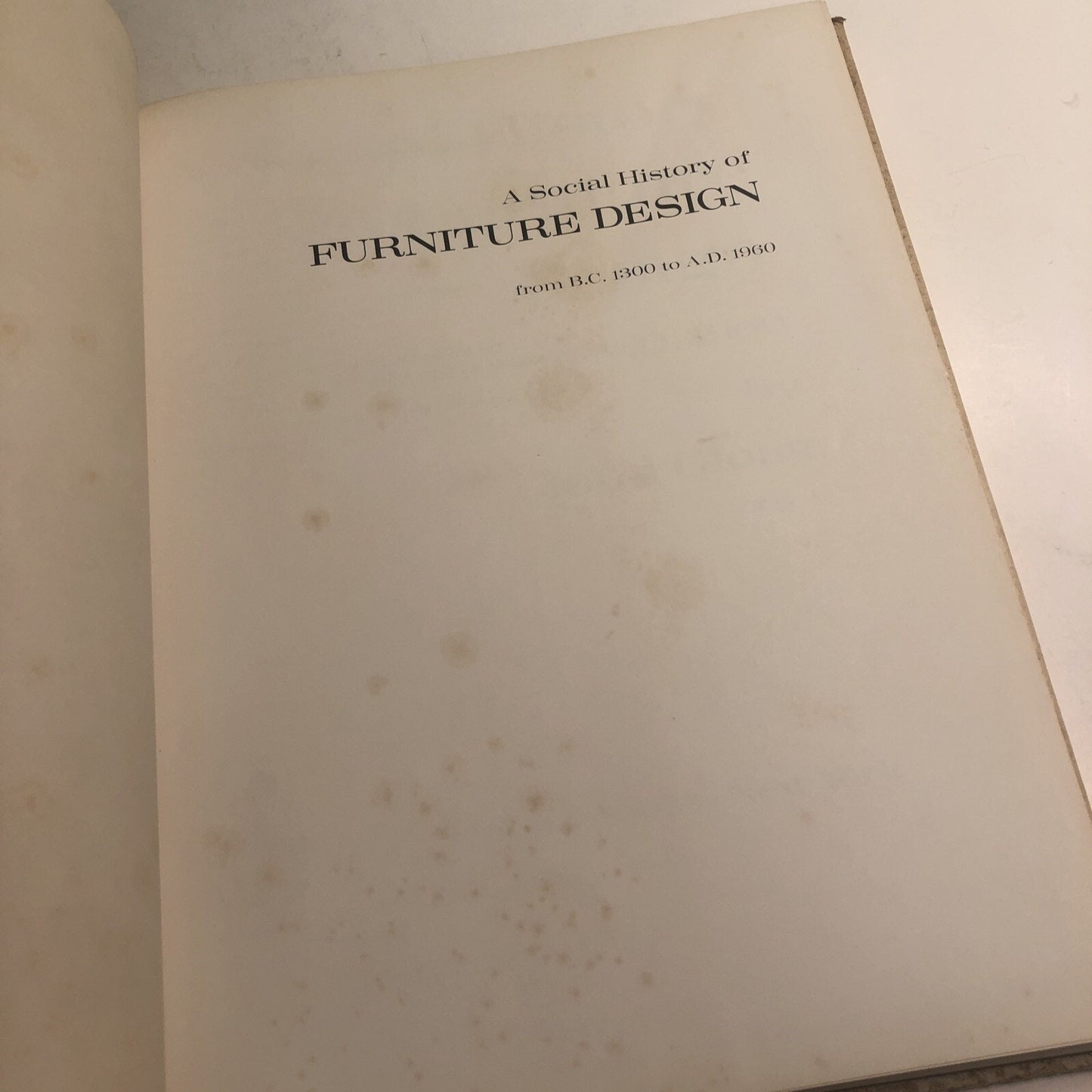 A SOCIAL HISTORY OF FURNITURE DESIGN FROM B.C. 1300 TO A.D. 1960 John Gloag HC