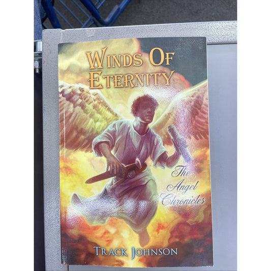 Winds Of Eternity The Angel Chronicles by Track Johnson 2015 Paperback