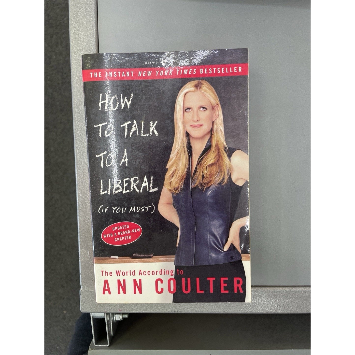 How to Talk to a Liberal If You Must The World According to Ann Coulter PB