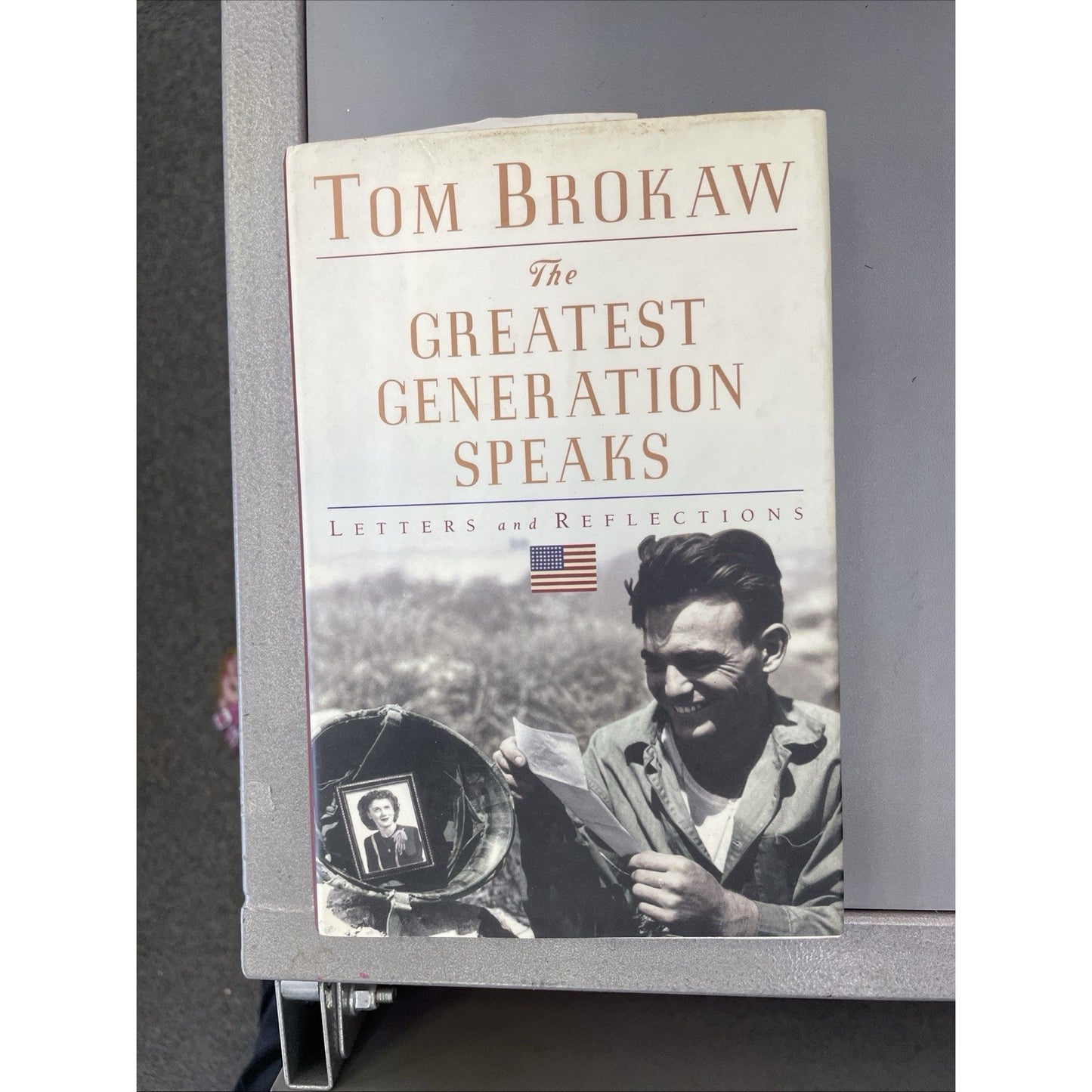 The Greatest Generation Speaks : Letters and Reflections by Tom Brokaw HC DJ