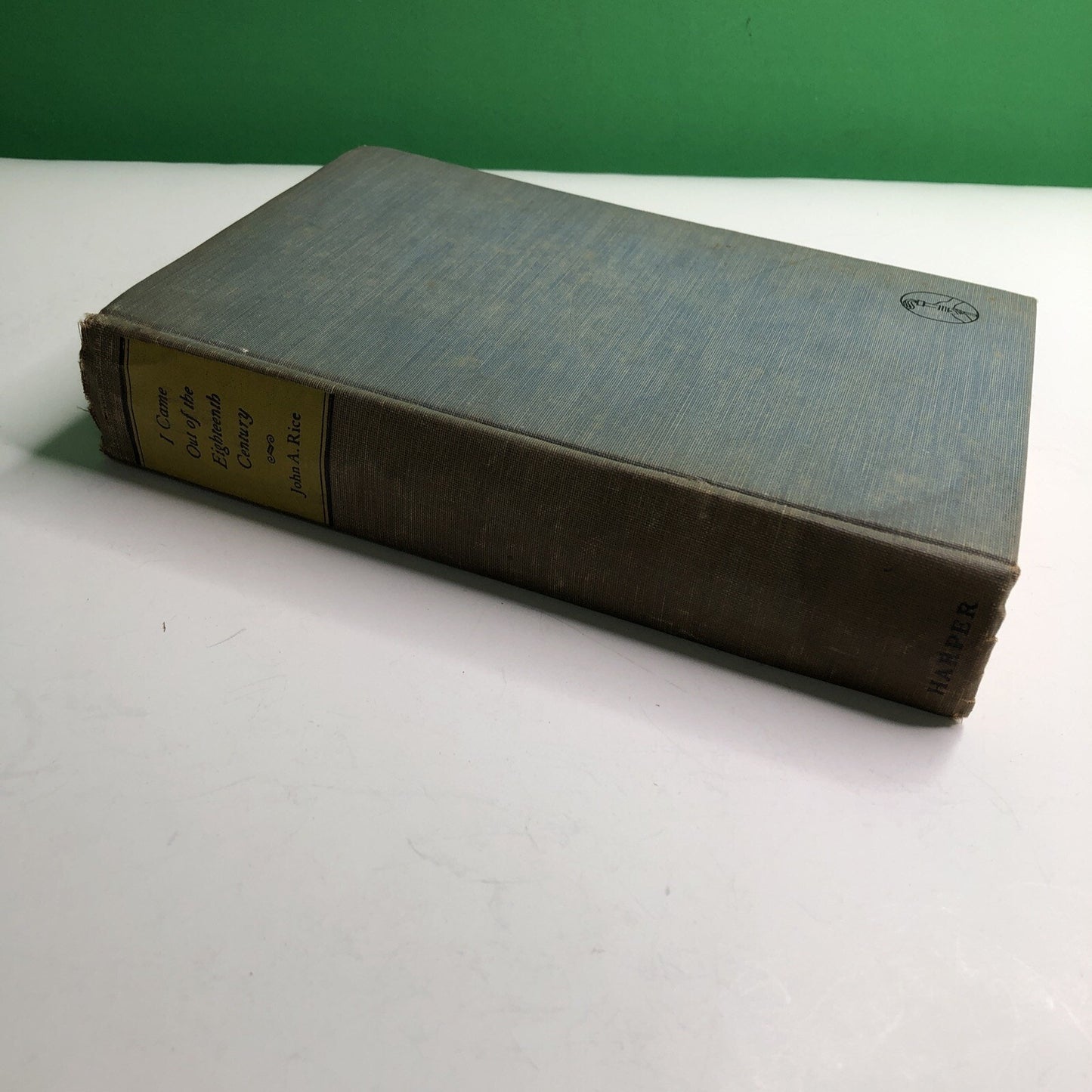 I Came Out Of The Eighteen Century, John A Rice First Edition 1942 HC
