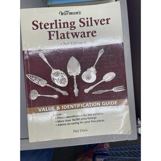 Warman’s STERLING SILVER FLATWARE Value & Identification Guide Phil Dreis 2009
