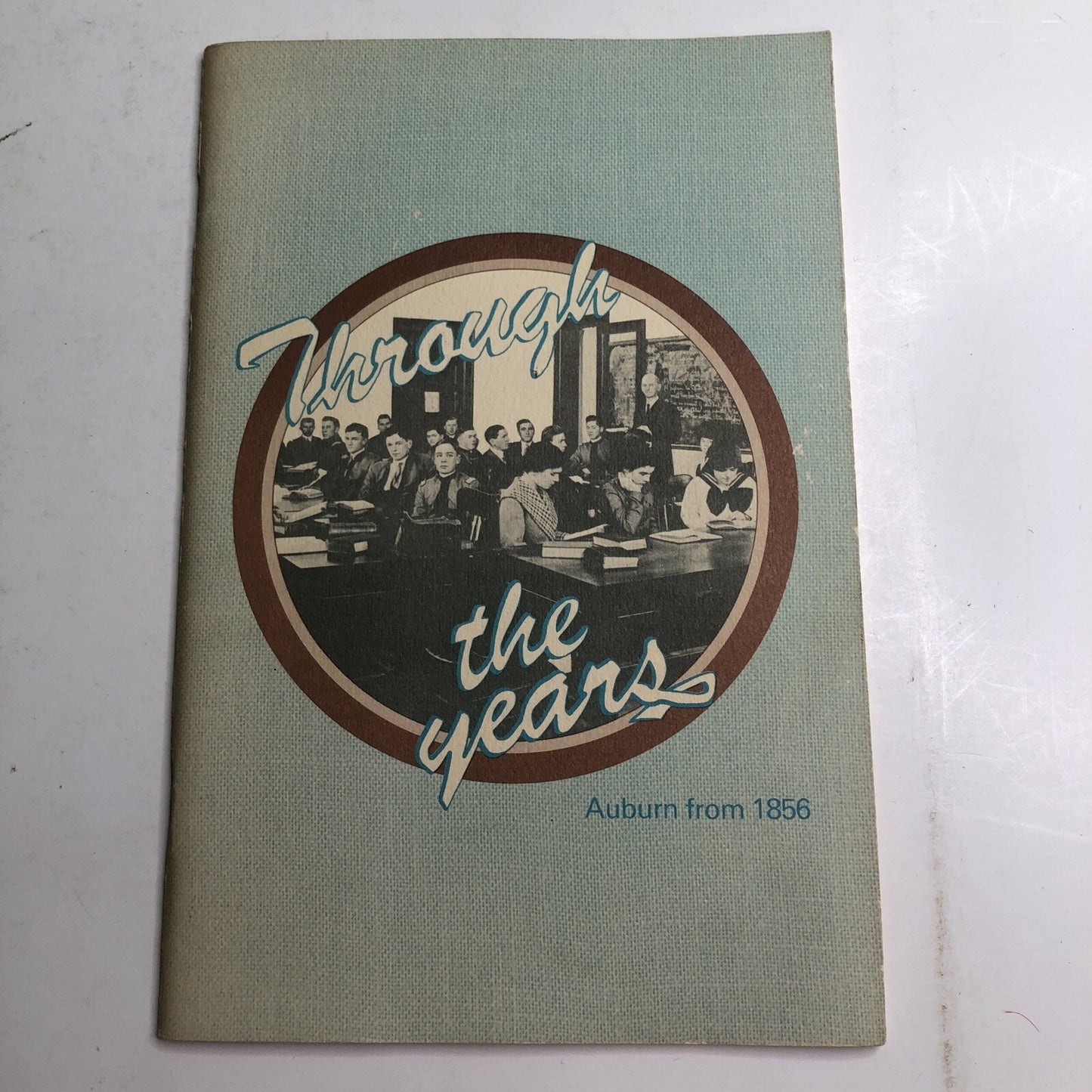 Through The Years Auburn From 1856 Booklet Revised By Dr. Allen Jones 1977