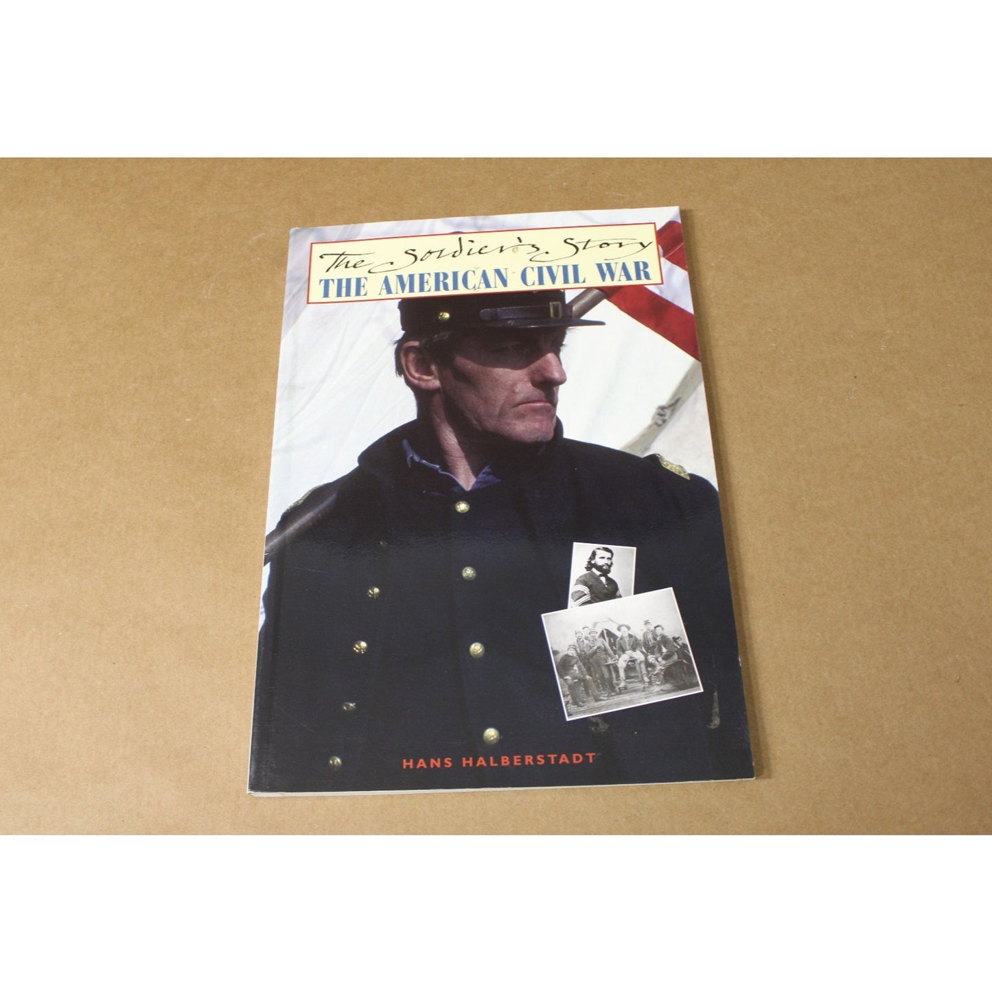 The American Civil War, the Soldiers Story by Hans Halberstadt, 1st Edition